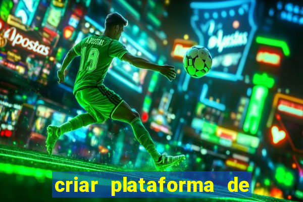 criar plataforma de jogos tigrinho